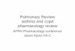 Pulmonary Review asthma and copd pharmacology reviewenp-network.s3.amazonaws.com/Montana_APRN/APRN_Conference_2011... · • Manteca therapy- not to be used as monotherapy is asthma