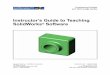 Instructor’s Guide to Teaching SolidWorks Software · SolidWorks runs on the Microsoft Windows graphical user interface. The mouse lets you move around the interface. The quickest