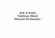 ZTE-G R253 Teléfono Móvil Manual de Usuariodownload.ztedevices.com/UploadFiles/product/517/...Esta sección incluye información importante para el uso seguro y efectivo del dispositivo