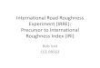 International Road Roughness Experiment (IRRE): Precursor to International …users.rowan.edu/~mehta/Grad_presentations_Spring_2012.pdf · 2012-04-26 · International Road Roughness