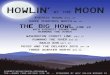 HOWLIN' MOON AT THE EVEREST RISING 29 THREE QUARTERS … · howlin' moon at the everest rising 29 three quarters north may 29 the big howl june 24 with everest rising and running