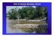 How to Design Bendway Weirs...Project Background • Physical Hydraulic Model Study – Determine Design Criteria for Native Material and Rock Weir Structures • Bendway Weirs •W-Wer