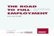 THE ROAD TO FULL EMPLOYMENT THE ROAD · THE ROAD TO FULL EMPLOYMENT HOW WE REBUILD SOCIAL SECURITY FOR 21ST CENTURY BRITAIN Liam Byrne MP The Beveridge Report signalled the birth