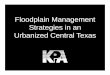 Floodplain Management Strategies in an Urbanized Central …blackland.tamu.edu/files/2012/09/floodplain-management-strategies-in-an-urbanized...Floodplain Management Strategies in