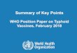 Summary of Key Points · 3| Summary of Key Points from WHO Position Paper, Typhoid Vaccines , March 2018 Background lTyphoid fever is an acute generalized infection, caused by an