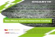 Liquid Cooling Brochure - GIGABYTE · 2018-09-07 · Two-Phase Liquid Immersion Cooling GIGABYTE has joined forces with Allied Control and 3M to offer a Two-Phase Liquid Immersion