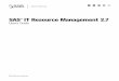 SAS IT Resource Management 2.7: User's Guide...titles for SAS IT Resource Management. Course notes are published approximately every other release. You can order the course notes from