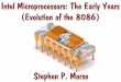 Intel Microprocessors: The Early Years (Evolution of the 8086) · 2019-03-20 · First Generation Microprocessors (early 1970s) designed for specialized applications somewhat of a