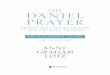 THE DANIEL · THE DANIEL PRAYER FACILITATOR’S GUIDE 10 E. Review of Step 3 and Teaching on Step 4 (13 minutes) F. Group Work on Step 4 (5 minutes) G. Review of Step 4 and Teaching