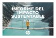 RESUMEN EJECUTIVO INFORME DEL IMPACTO SUSTENTABLE · Informe del Impacto sustentable HP 2018 7 Liderar con un impacto sustentable Nuestra estrategia Nuestra estrategia se centra en