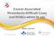 Cancer Associated Thrombosis-Difficult Cases and …cagpo-annual-conference.ca/documents/435/files/Carrier...Cancer Associated Thrombosis-Difficult Cases and DOACs-when to use Marc
