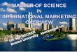 WHY BOSTON UNIVERSITYwhy boston university ? fast paced international focus build on global business framework that recognizes power of the consumer and stresses an interactive marketing