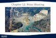 Chapter 12: Mass Wasting ¢â‚¬¢ Mass wasting is the downhill movement of Earth materials under the pull