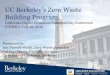 Zero Waste Buildings · UC Berkeley’s Zero Waste Building Program California Higher Education Sustainability Conference (CHESC), July 10, 2019 Presented by: Izzy Parnell-Wolfe,