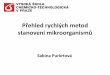 Přehled rychlých metod stanovení mikroorganismůold-biomikro.vscht.cz/vyuka/mzp/2017_RYCHLE_METODY.pdf · (E. coli O157 pozitivní) Imunomagnetická separace ISO 16654:2001 Microbiology