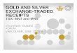 GOLD AND SILVER EXCHANGE-TRADED RECEIPTS€¦ · GOLD AND SILVER EXCHANGE-TRADED RECEIPTS TSX: MNT and MNS ... Over 100 years of custodial and refining experience Has provided services