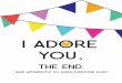 I ADORE YOU - Mother's NicheI ADORE YOU, THE END. (And apparently so does everyone else) AWESOME