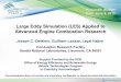 Large Eddy Simulation (LES) Applied to Advanced Engine ... · Large Eddy Simulation (LES) Applied to Advanced Engine Combustion Research Joseph C. Oefelein, Guilhem Lacaze, Layal