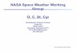 NASA Space Weather Working Group O. C. St. Cyr · 2019-11-05 · NASA Space Weather Working Group O. C. St. Cyr Heliophysics Science Division Code 670 NASA-GSFC Greenbelt, Maryland