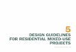 DESIGN GUIDELINES FOR RESIDENTIAL MIXED-USE PROJECTS · DESIGN GUIDELINES FOR RESIDENTIAL MIXED-USE PROJECTS | 5-7 This building is located close to the sidewalk, enclosing the public