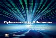 Cybersecurity Dilemmas - Welcome | Royal Society/media/policy/Publications/... · 2015-10-09 · 6 CYBERSECURITY CYBERSECURITY DILEMMAS Trade-offs in Cyberspace A dilemma at the heart