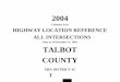 Data as of December 31, 2004 TALBOT COUNTY · 2010-08-06 · data as of december 31, 2004 talbot county sha district #2 t . route alert list ... as of december 31, 2004 county: talbot