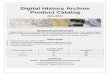 Digital History Archive Product Catalog · 2017-07-09 · Digital History Archive Product Catalog July 2017 We Bring the Archives to You! Digital History Archive produces and sells