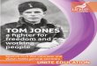 TOM JONES - WordPress.com · 2018-08-02 · TOM JONES –a ﬁghter for freedom and working people Tom Jones was on strike for six-months in 1926 but ultimately the miners went down