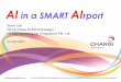 AI in a SMART AI - Nvidiaimages.nvidia.com/content/APAC/events/ai-conference/... · 2017-10-30 · Changi is a Complex System of Systems •Activities include Airport Operations,