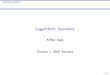 Logarithmic Geometry - University of California, Berkeleymath.berkeley.edu/~ogus/preprints/colloqhandout.pdf · Logarithmic Geometry History Founders: Deligne, Faltings, Fontaine–Illusie,
