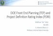 DOE Front End Planning (FEP) and Project Definition Rating ... End Planning (FEP) and...C. BASIC DATA RESEARCH & DEVELOPMENT A. MANUFACTURING OBJECTIVES CRITERIA E. VALUE ENGINEERING*