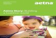 Aetna Story: Building a healthier world · • SMThrough Healthagen, an Aetna company, we help providers connect meaningfully to one another and give them tools to help improve the