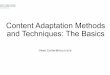 CS7IS5 - Content Adaptation Methods and Techniques - The ... · Content Adaptation Methods and Techniques: The Basics !! Owen.Conlan@scss.tcd.ie!