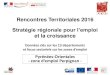 Rencontres Territoriales 2016metiers.atout-metierslr.fr/Admin/Fiches/CPRDFOP/PO_Perpignan.pdf · Rencontres Territoriales 2016 Stratégie régionale pour l’emploi et la croissance