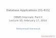 Database Applications (15 -415) - Carnegie Mellon Universitymhhammou/15415-s14/lectures/... · 2014-02-17 · DBMS Internals- Part I Today’s Session: DBMS Internals- Part II Brief