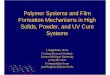 Polymer Systems and Film Formation Mechanisms in High ... · polymer particles and molecules interdiffuse across the ... with a capillary full of water in between. Film Formation