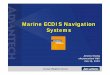 Solution Workshop Marine ECDIS Navigation Systemshanjin21.net/mall/data/annex/customer/Solution_Workshop... · 2009-04-08 · What’s ECDIS ??What’s ECDIS ?? Electronic Chart Display