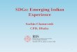 SDGs: Emerging Indian Experience...Pradhan Mantri Sukanya Samriddhi Yojana (PMSSY) (2015) IMPRINT- Impacting Research Innovation & Technology (2015) Uchchatar Avishkar Yojana (2016)
