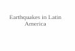 Earthquakes in Latin America - University of Texas at Dallaspujana/latin/PDFS/Lecture 14 - LA Earthquakes.pdf · Earthquakes & Earthquake Hazard Earthquake is a term used to describe