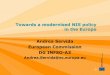 Towards a modernised NIS policy in the Europe Andrea ... · Andrea Servida European Commission DG INFSO-A3 Andrea.Servida@ec.europa.eu Towards a modernised NIS policy in the Europe