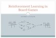 Reinforcement Learning in Board Games · Paper Background Reinforcement learning in board games Imran Ghory 2004 Surveys progress in last decade Suggests improvements Formalizes key