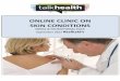 ONLINE CLINIC ON SKIN CONDITIONS - Talkhealth · Starting September 1st – 30th 2017, talkhealth will be facilitating a month long Online Clinic on Skin Conditions. This clinic will