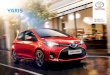 Yaris MY 2016 - Toyota Europe · new way of driving, as now, any Yaris grade you choose is available with a hybrid engine. Toyota is a true pioneer of hybrid technology, having introduced