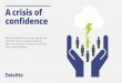 A crisis of confidence - Deloitte · 2020-02-10 · A crisis of confidence 1 Board members’ survey finds a broad “vulnerability gap” between awareness of threats and preparation