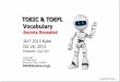 TOEIC & TOEFL Vocabulary - WordEngine · TOEIC & TOEFL Vocabulary Secrets Revealed JALT 2013 Kobe Oct 26, 2013 Lexxica R&D 2-7-8 Shibuya 5F Shibuya-ku, Tokyo 150-0002 info@lexxica.co.jp