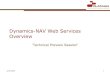 Dynamics-NAV Web Services Overview · by either a Navision Database Server or a Microsoft SQL Server; Configure a Navision Application Server, making sure it points to a specific
