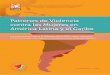 Patrones de Violencia contra las Mujeres en América Latina y el … · 2016-11-22 · Patrones de Violencia contra las Mujeres 1. Cuerpos marcados en cifras El derecho a una vida