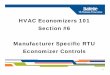 HVAC Economizers 101 Section #6 U T R i Mftf SiM ... HVAC Economizers...Trane Voyager Packaged RTU with Economizer Control Actuator (ECA) • The standard control equipment in the