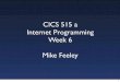 CICS 515 a Internet Programming Week 6 Mike Feeleyfeeley/cics515/slides/515-6.pdf · Java in the Web Server tomcat • written in Java • integrated with Apache (or with server embedded