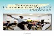 Tennessee Leaders for Equity Playbook...Tennessee LEADERS FOR EQUITY Playbook The Tennessee Department of Education, in partnership with its 147 districts and 38 educator preparation